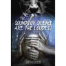 The Sounds Of Silence Are The Loudest