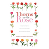 Thorns on the Rose: Transformed by the Experiential Knowledge of the Lord Jesus Christ