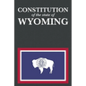 The Constitution of the State of Wyoming