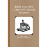 Build Your Own 3-Axis CNC Router Machine