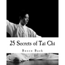 25 Secrets of Tai Chi: Chen Family Taijiquan 25 Key Disciplines