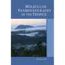 Molecular Panbiogeography of the Tropics: Volume 4