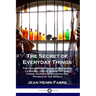 The Secret of Everyday Things: The Children's Classic of Scientific Learning - Cloth, Soaps, Metals, Foods, Garden Insects and the Physics of the Wor