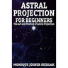 Astral Projection for Beginners