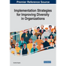Implementation Strategies for Improving Diversity in Organizations
