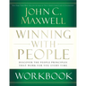 The Winning with People Workbook: Discover the People Principles That Work for You Every Time