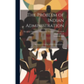 The Problem of Indian Administration: Summary of Findings and Recommendations