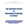 The Relentless Pursuit of Information Technology Excellence: Addressing Opportunities and Threats in the Outsourcing Era