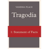 Tragodia 1: Statement of Facts