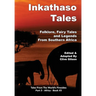 Inkathaso Tales: Folklore, Legends and Fairy Tales From Southern Africa