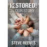 Restored! Our Story