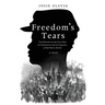Freedom's Tears: The History of the Civil War in Charleston, South Carolina, and Port Royal Sound
