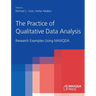 The Practice of Qualitative Data Analysis: Research Examples Using MAXQDA