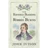 The Riotous Passions of Robbie Burns