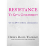 Resistance to Civil Government: On the Duty of Civil Disobedience