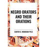 Negro Orators and Their Orations