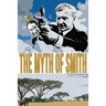 The Myth of Smith: Rhodesia Revealed