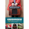 Greenmoxie: A Practical Guide to Sustainable Living
