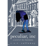 Peculiar, INC: A Novel of the Charismata