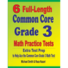 6 Full-Length Common Core Grade 3 Math Practice Tests: Extra Test Prep to Help Ace the Common Core Grade 3 Math Test