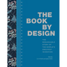 The Book by Design: The Remarkable Story of the World's Greatest Invention