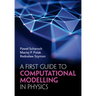 A First Guide to Computational Modelling in Physics