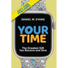Your Time: (Special Edition for Teachers) The Greatest Gift You Receive and Give