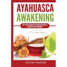 Ayahuasca Awakening: The Truth Behind the Amazon Jungle's Sacred Plant Medicine