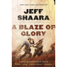 A Blaze of Glory: A Novel of the Battle of Shiloh