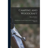 Camping and Woodcraft; a Handbook for Vacation Campers and for Travelers in the Wilderness
