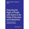 Protecting the Rights of People with Autism in the Fields of Education and Employment: International, European and National Perspectives