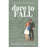 Dare to Fall