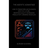 The Agentic Advantage: How to Transform Any Business Into the Future: Boosting Quality, Increasing Productivity, Growing Revenues