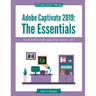 Adobe Captivate 2019: The Essentials (4th Edition)