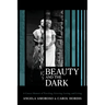Beauty and The Dark: A Cancer Memoir of Traveling, Grieving, Loving, and Living