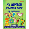 My Number Tracing Book For Preschoolers: Give your child all the practice, Math Activity Book, practice for preschoolers, First Handwriting, Coloring