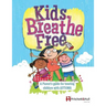 Kids Breathe Free (145C): A parents' guide for treating children with ASTHMA