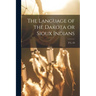 The Language of the Dakota or Sioux Indians