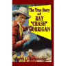 The True Story of Ray "Crash" Corrigan