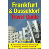 Frankfurt & Dusseldorf Travel Guide: Attractions, Eating, Drinking, Shopping & Places To Stay