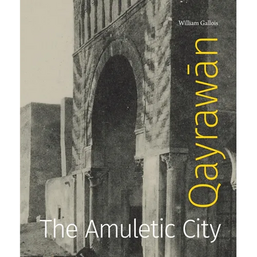 Qayrawān: The Amuletic City