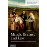 Minds, Brains, and Law: The Conceptual Foundations of Law and Neuroscience