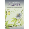 The Nature of Plants: An Introduction to How Plants Work