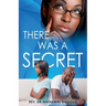 There was a Secret