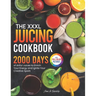 The XXXL Juicing Cookbook: 2000 Days of Artful Juices to Enrich Your Energy and Ignite Your Creative Spark｜Full Color Edition