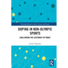 Doping in Non-Olympic Sports: Challenging the Legitimacy of WADA?