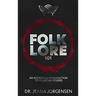 Folklore 101: An Accessible Introduction to Folklore Studies