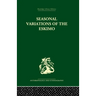 Seasonal Variations of the Eskimo: A Study in Social Morphology