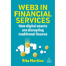 Web3 in Financial Services: How Blockchain, Digital Assets and Crypto Are Disrupting Traditional Finance
