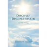 Disciple/Disciple-Maker: And Other Writings